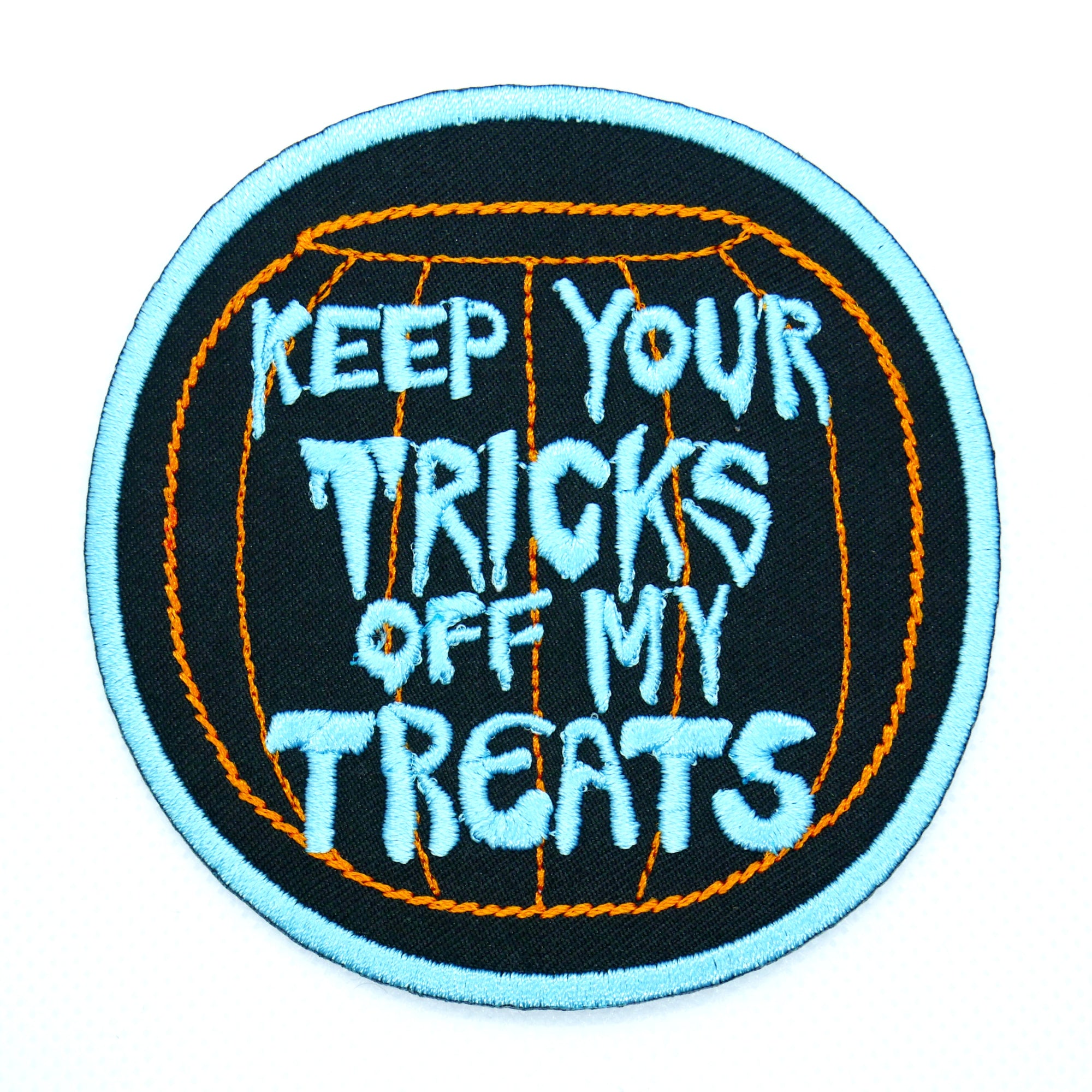 Keep Your Tricks Off My Treats Patch
