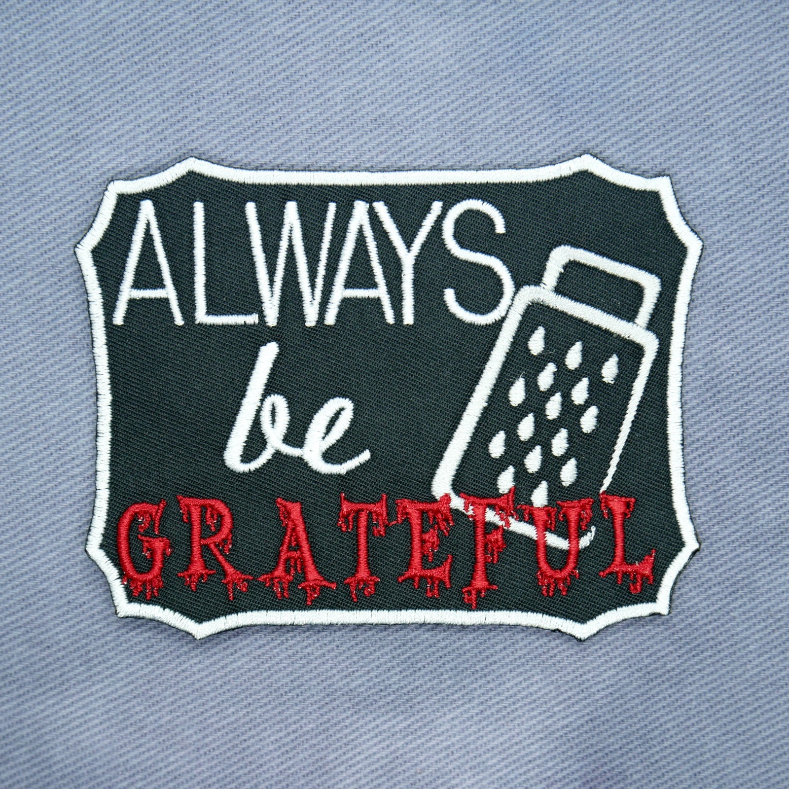Always Be Grateful Horror Patch