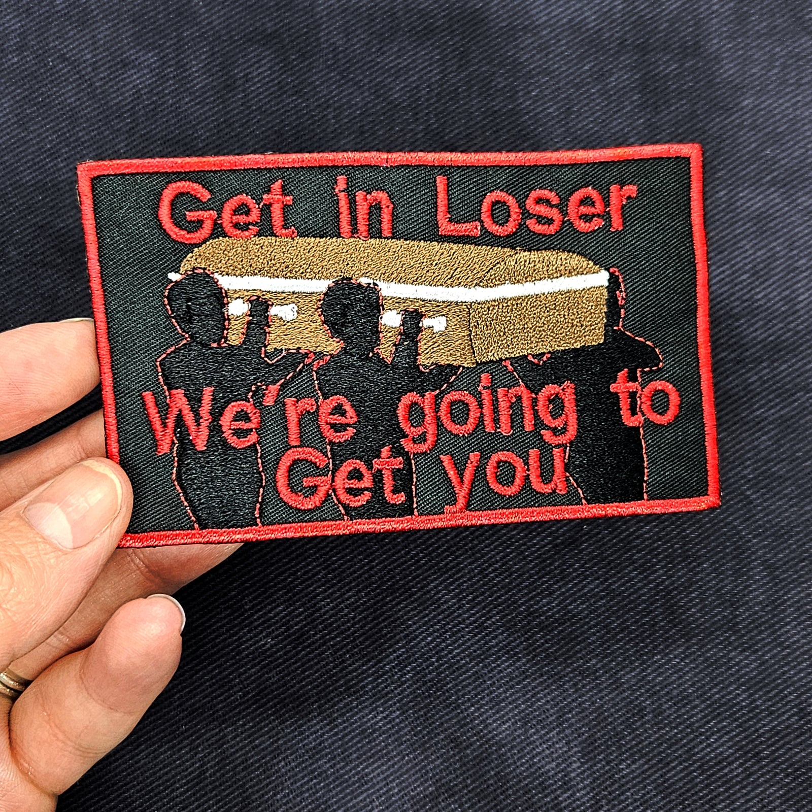 Get in Loser Casket Patch