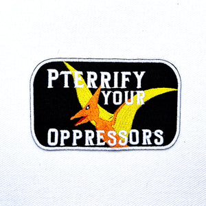 (P)terrify Your Oppressors Resistance Pterodactyl Patch