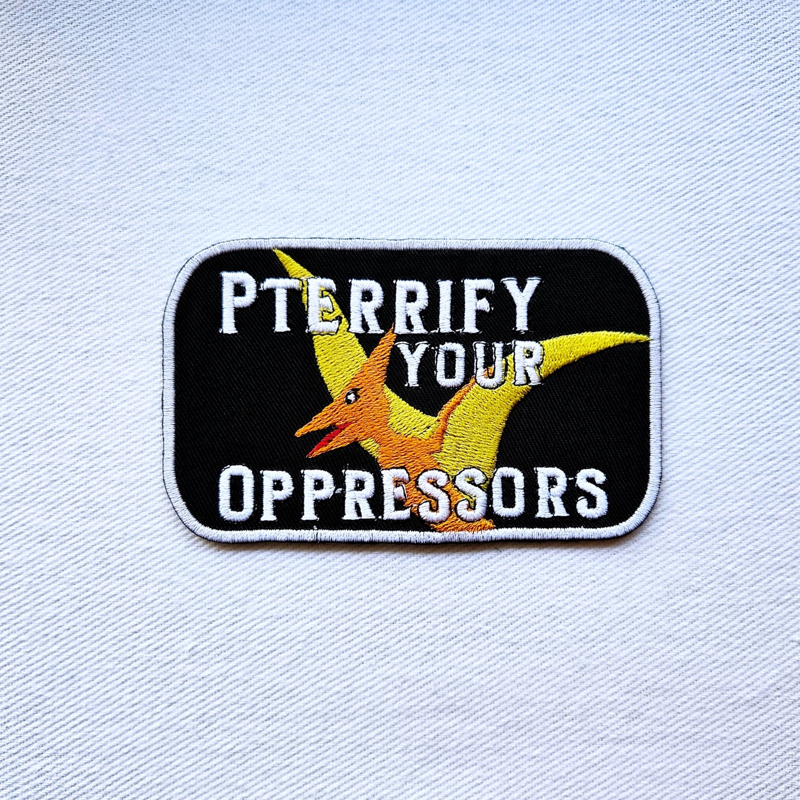 (P)terrify Your Oppressors Resistance Pterodactyl Patch