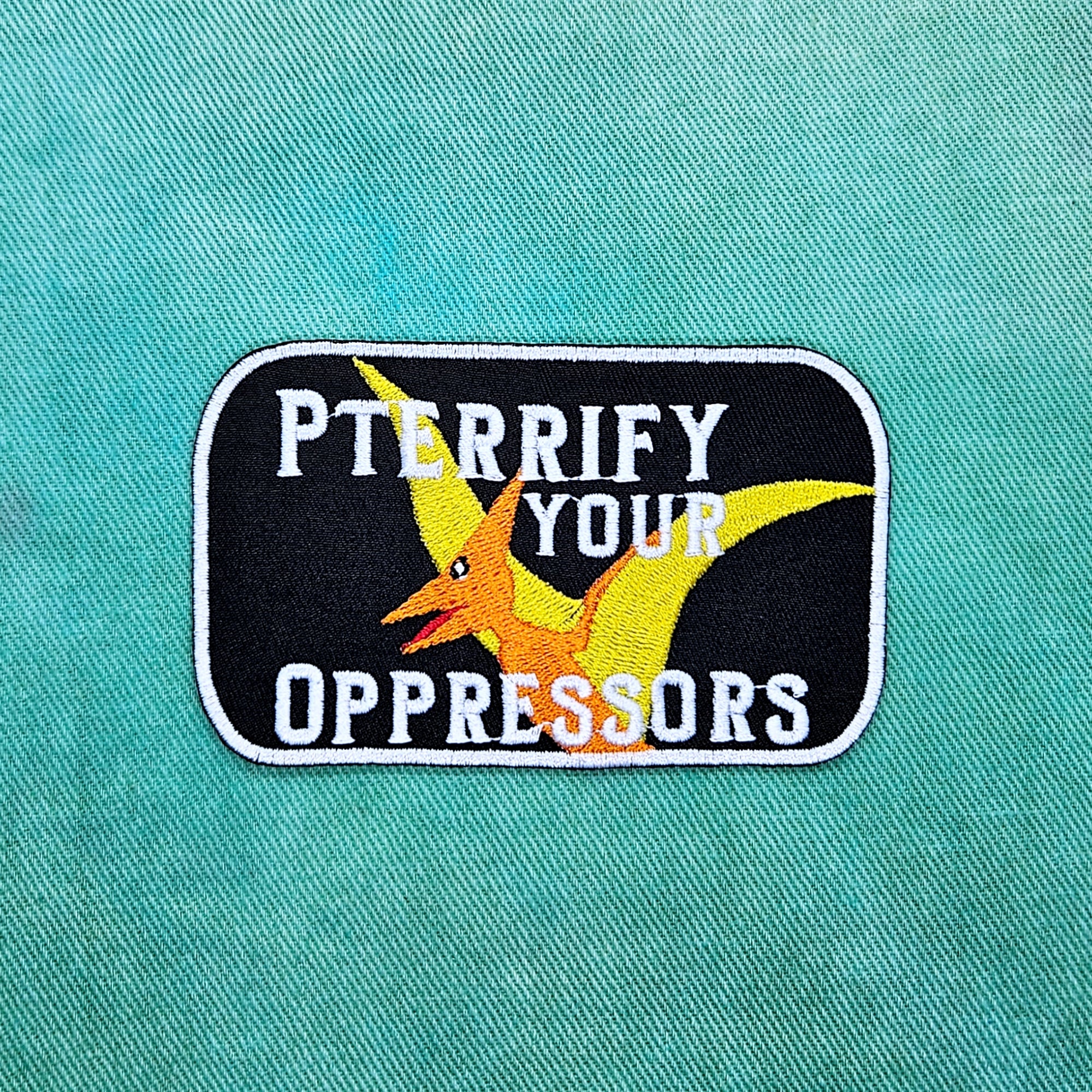 (P)terrify Your Oppressors Resistance Pterodactyl Patch