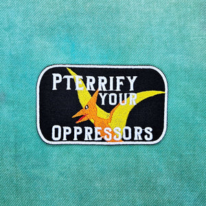 (P)terrify Your Oppressors Resistance Pterodactyl Patch