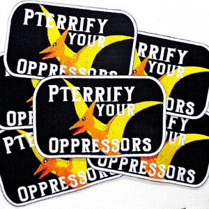 (P)terrify Your Oppressors Resistance Pterodactyl Patch