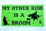 My Other Ride is a Broom Bumper Sticker