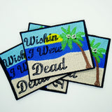 Wishin I Were Dead Postcard Patch