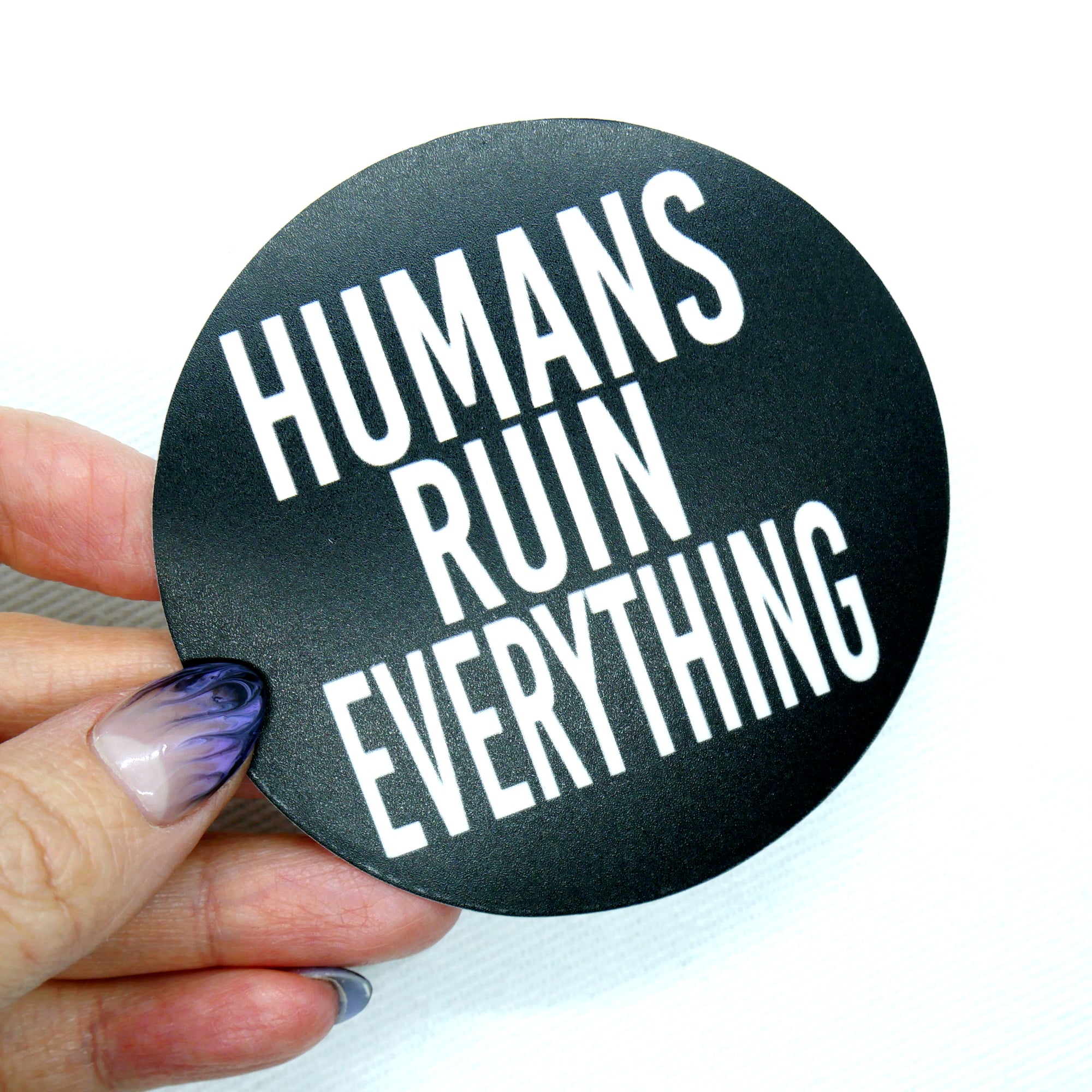 Humans Ruin Everything Sticker