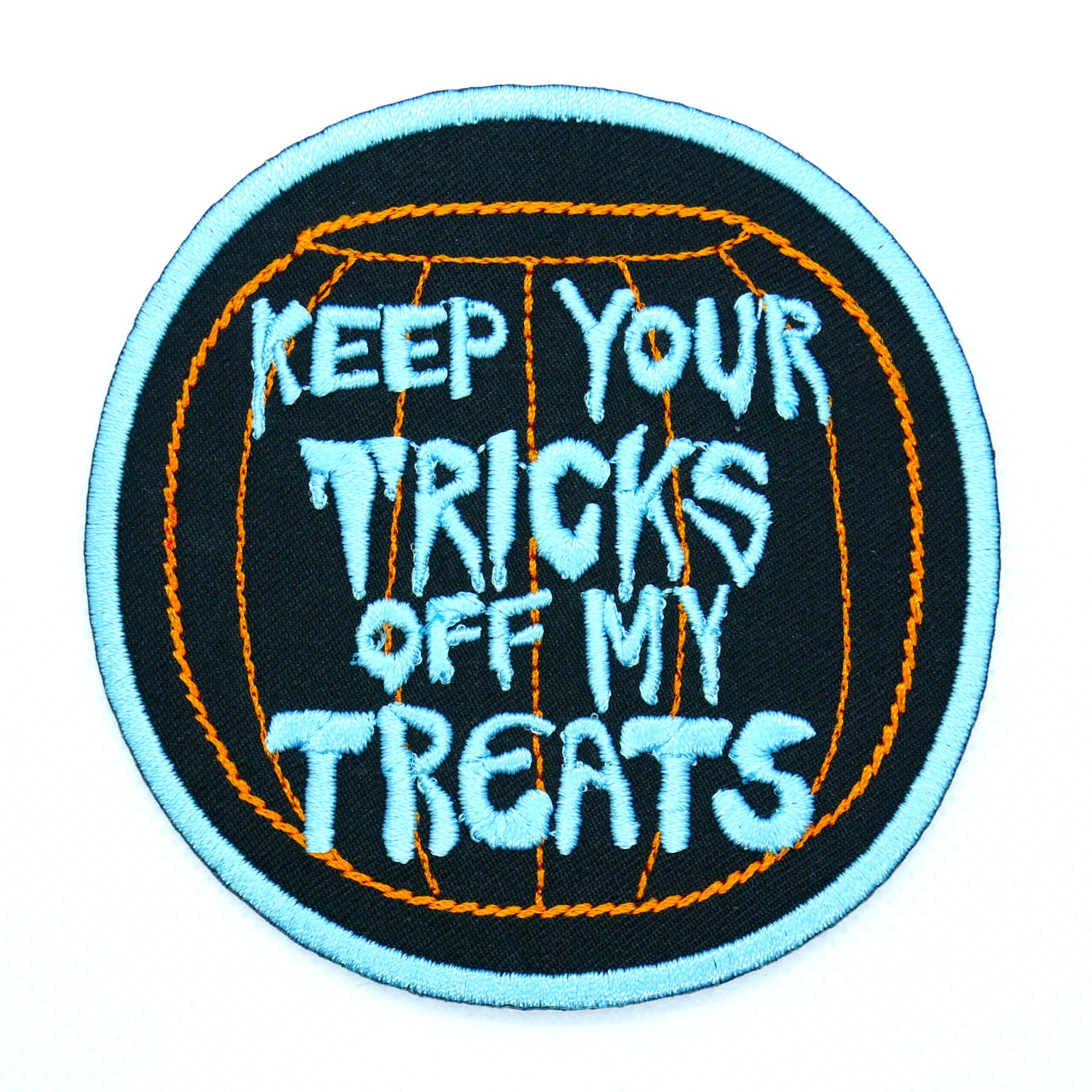 Keep Your Tricks Off My Treats Patch