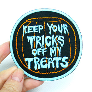 Keep Your Tricks Off My Treats Patch